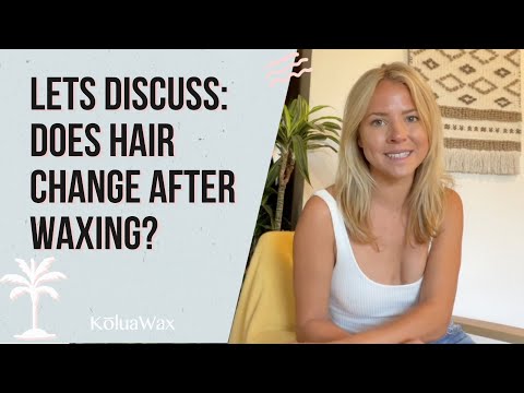 Lets Discuss: Does hair change when after waxing???