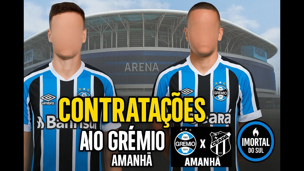 🔥 CONTRATAÇÕES NO GRÊMIO + PRÉ-JOGO GRÊMIO x CEARÁ | Amanhã na Arena!