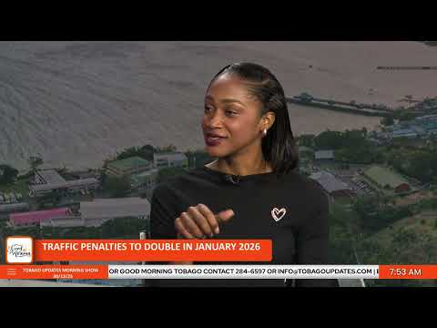 Traffic Penalties to Double in January 2026 | Huan Castellano | Host: Renessa Ortiz | Tobago Updates