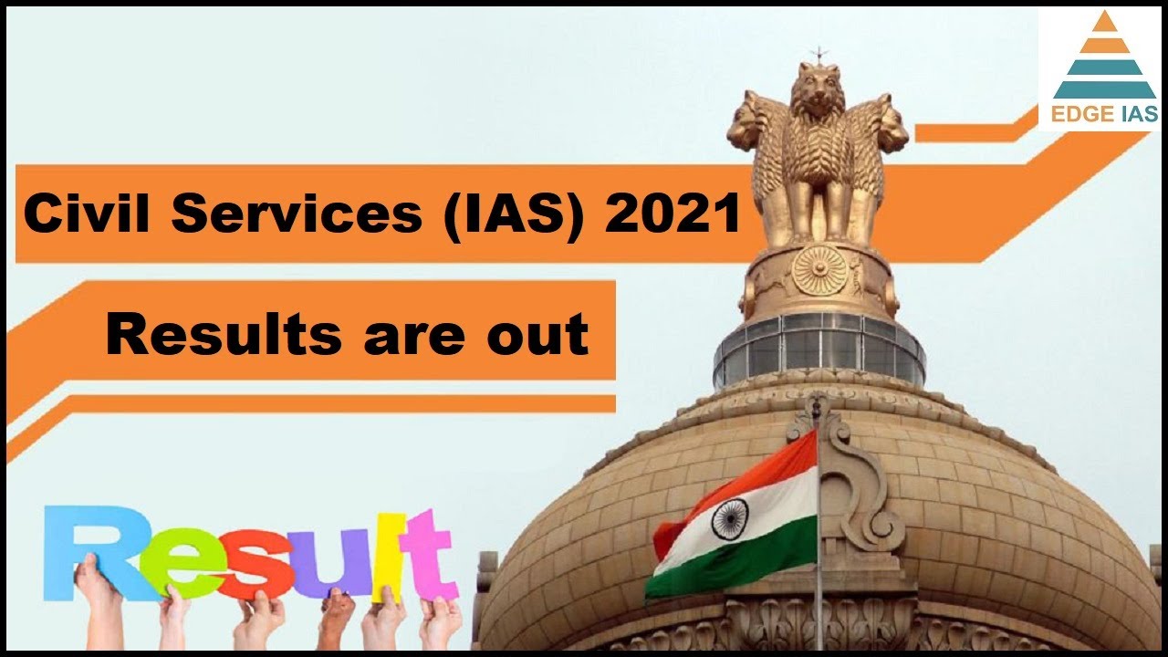 Civil Services (IAS) 2021 Results are out
