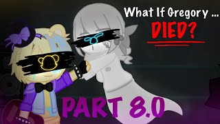 What if Gregory Died...? (Part 8.0) // The Deal // FNAF: SB // Pls Read Desc
