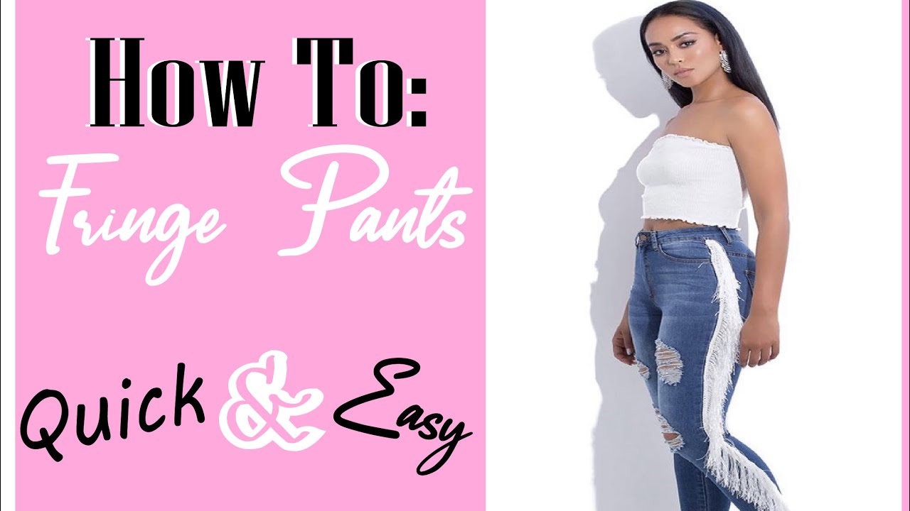 DIY *No Sew* Fringe Pants | Quick & Easy | No sew Tutorial