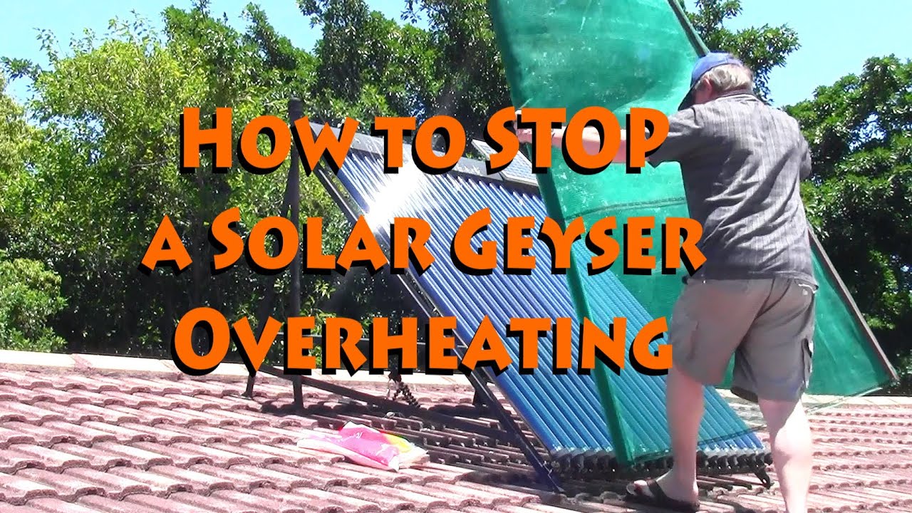 How to prevent a Solar Geyser from overheating - YouTube