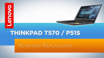 ThinkPad T570 / P51s / T580 / P52s Laptop - Keyboard Replacement