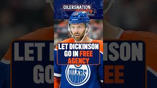 The Oilers can't afford to keep Dickinson