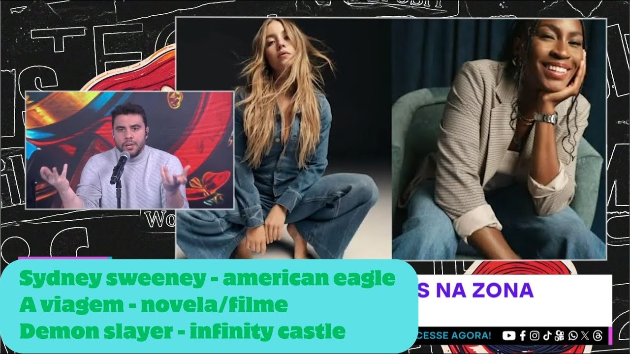 Sydney sweeney - american eagle, A viagem, Demon slayer - infinity castle...