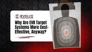 Why Are EVR Target Systems More Cost-Effective Than Traditional Shooting Targets?