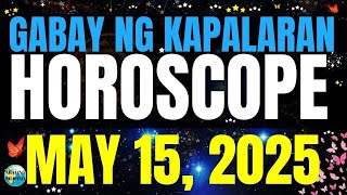 🌏 Horoscope Ngayong Araw May 15, 2025 Gabay #HoroscopeTagalog #kapalaranhoroscope #horoscopengayong