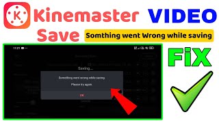 Kinemaster somthing went wrong while saving please try again | kinemaster video save problem