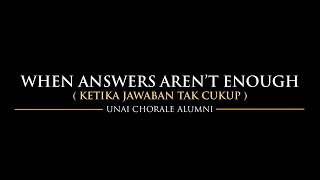 UNAI Chorale Alumni - When Answer Aren't Enough (Interlude)