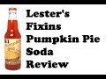 Lester&#39;s Fixins Pumpkin Pie Soda Review