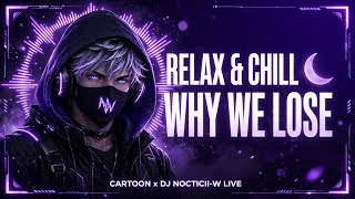 Relax & Chill 🌙 | Cartoon – Why We Lose 🎧 | Chill Vibes