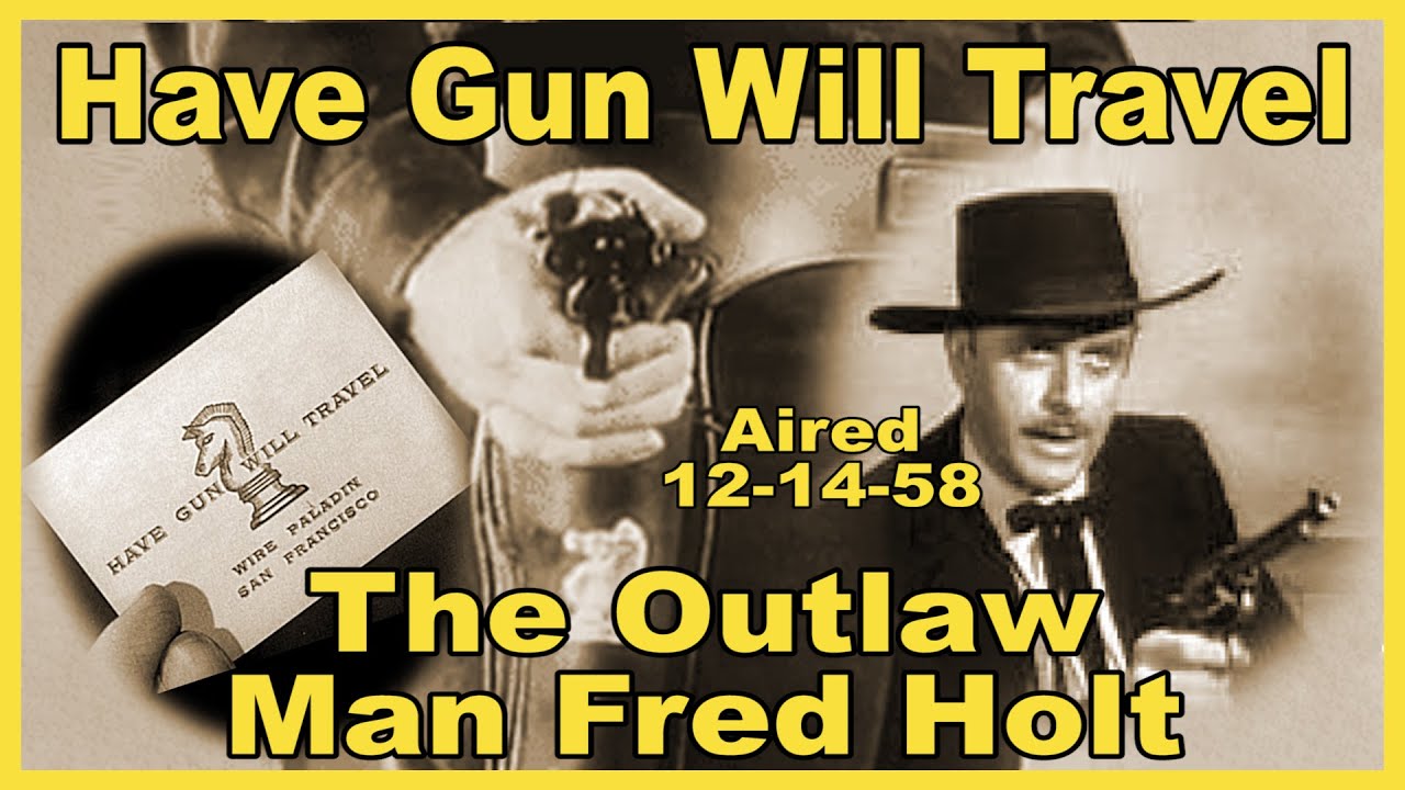 Have Gun Will Travel with John Dehner The Outlaw Man Fred Holt Ep 4