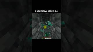 O ADM ESTA ME ASSISTINDO PARTE 2  #minecraft #shorts