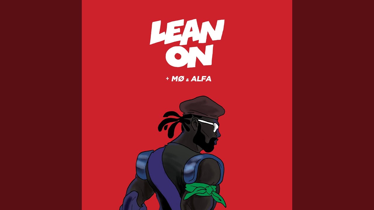 Lean On - YouTube