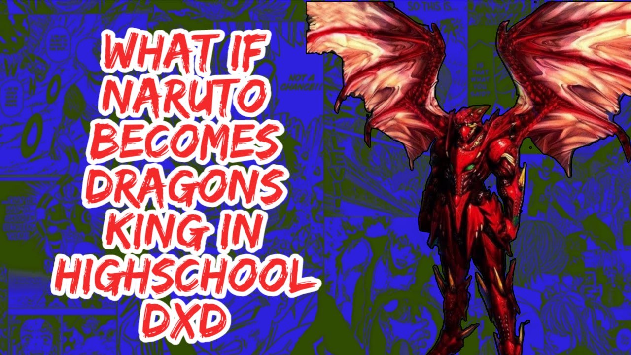 What if Naruto Becomes Dragons King in Highschool DxD | Part 1