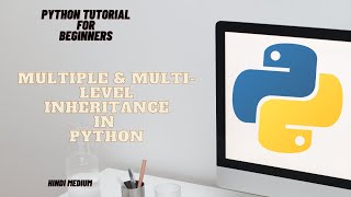 Multiple & Multi level inheritance in python | python programming for beginners - 35 | python hindi