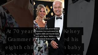 Kelsey Grammer Becomes a Dad of 8 at 70! 💙 Welcome Baby Christopher
