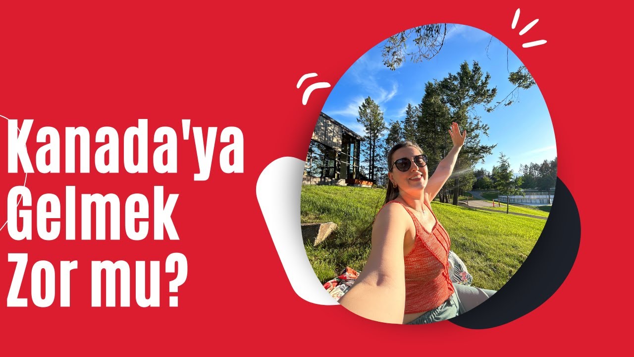 KANADA'ya gelme süreci ve tüm detayları! Kaç CAD ödedim? VİZE ne kadar