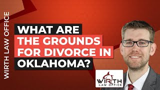 What Are the Grounds for Divorce in Oklahoma?