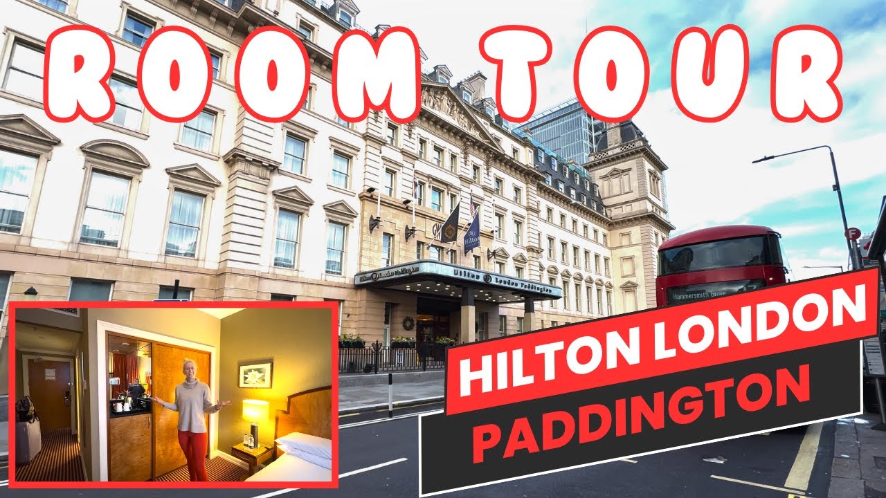 ROOM TOUR | Hilton London Paddington