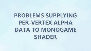 Problems supplying per-vertex alpha data to Monogame shader