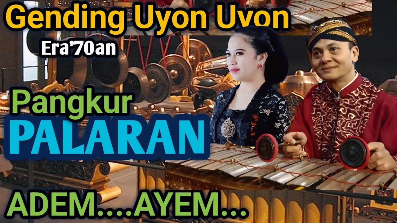 GENDING UYON UYON PALARAN - GENDING PENGANTAR TIDUR SIANG - PAS KAGEM HAJATAN MANTU