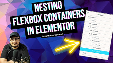 Unlimited Nesting of Flexbox Containers in Elementor 3.6 Update | Simple Demo | Blogging Unplugged