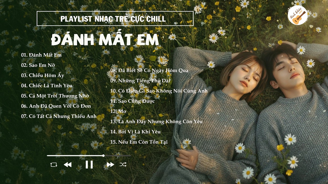 Nhạc Trẻ Hay Cực Chill 2026 Vẫn Còn Nghe - Đánh Mất Em, Sao Em Nỡ, Chiều Hôm Ấy, Chiếc Lá Tình Yêu