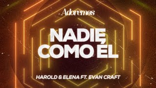 Nadie Como Él | Harold y Elena ft. Evan Craft | Letra