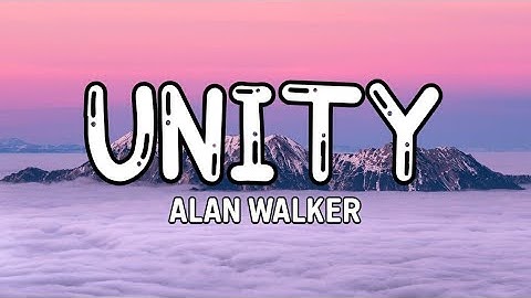 Alan Walker - Unity (Lyrics) ft. Walkers