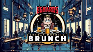 Brunch With Egnards - Tuesday Conquest Time