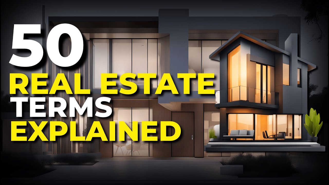 Part 1: 50 REAL ESTATE TERMS! 