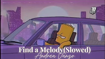 Andrea Vanzo - Find a melody (Slowed) Andrea Vanzo - Find a melody (Slowed)