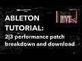 Ableton Tutorial: 2|3 patch breakdown and download (on Patreon)