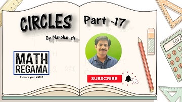 CIRCLES || PART -17 ||BY MANOHAR SIR||MATH 2B OF TS AND AP SYLLABUS||MATH REGAMA ||