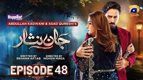 Jaan Nisar Episode 48 - Digitally Presented by Happilac Paints - 25th Aug 2024 - Har Pal Geo