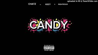 Candy By Chatz , Kizzy &Righteous