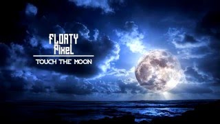 FloatyPixel - Touch The Moon