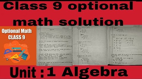 Class 9 optional math | unit 1 algebra exercise 1.1 ,1.2 ,1.3 ,1.4  full video ||