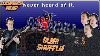 SLAM SHUFFLE... but it's COCKROACH KING?! (Final Fantasy VI cover, feat. friends!)