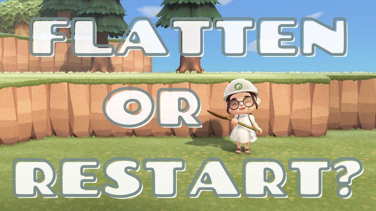 Flatten or Restart? Pros and Cons | Animal Crossing New Horizons