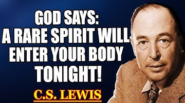 CHOSEN ONE, A RARE SPIRIT ENTERS YOU TONIGHT — EVERYTHING WILL CHANGE | C.S. Lewis 2025