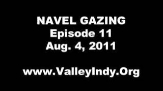 Navel Gazing The Valley Indy Podcast, Episode 11