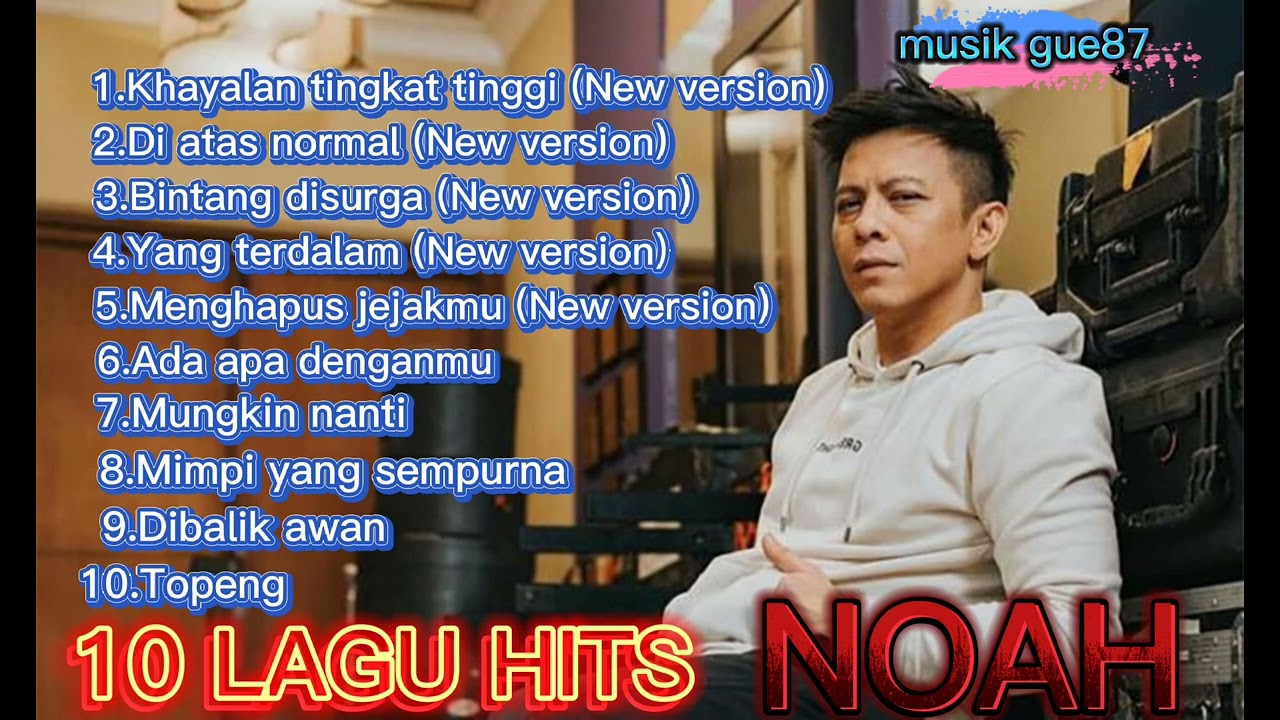 NOAH - 10 LAGU HITS || lagu lagu terbaik sepanjang masa || Areil NOAH