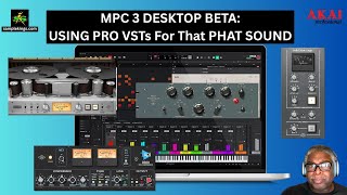 MPC 3 DESKTOP BETA: USE PLUGINS LIKE A PRO AND GET AN AMAZING SOUND