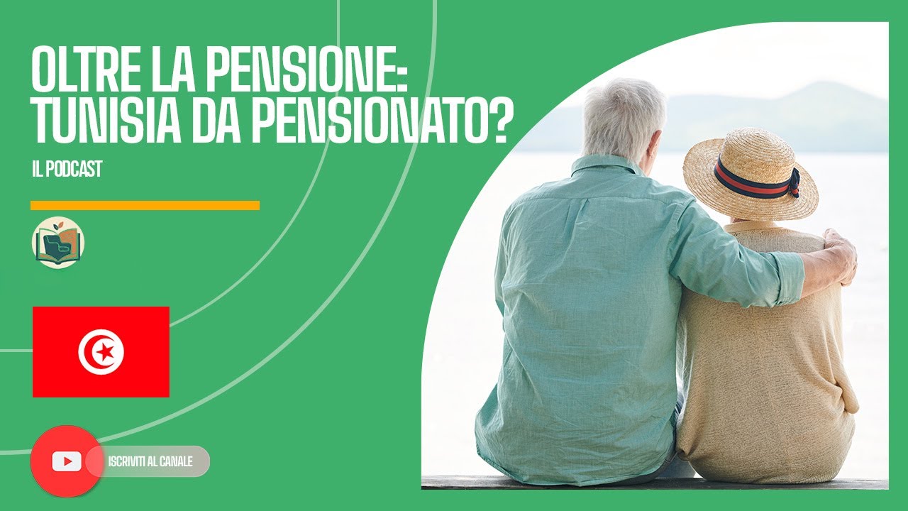 Oltre la Pensione [IL PODCAST]: Tunisia da Pensionato? Tasse Basse, Ma Attenzione ai "Però"!