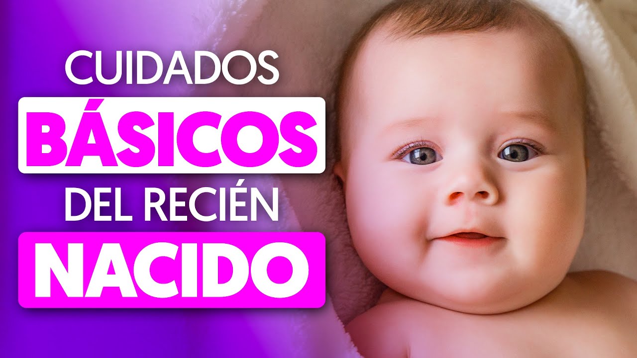 Los MEJORES cuidados para tu RECIÉN NACIDO