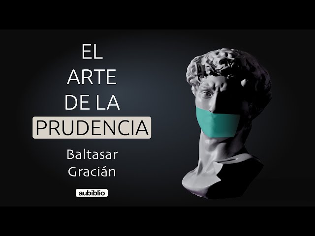 EL ARTE DE LA PRUDENCIA AUDIOLIBRO COMPLETO EN ESPAÑOL - BALTASAR GRACIÁN - AUDIOLIBROS DE FILOSOFÍA class=