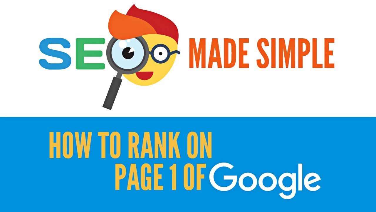 Seo Made Simple How To Rank On Page 1 Of Google 2018 - 